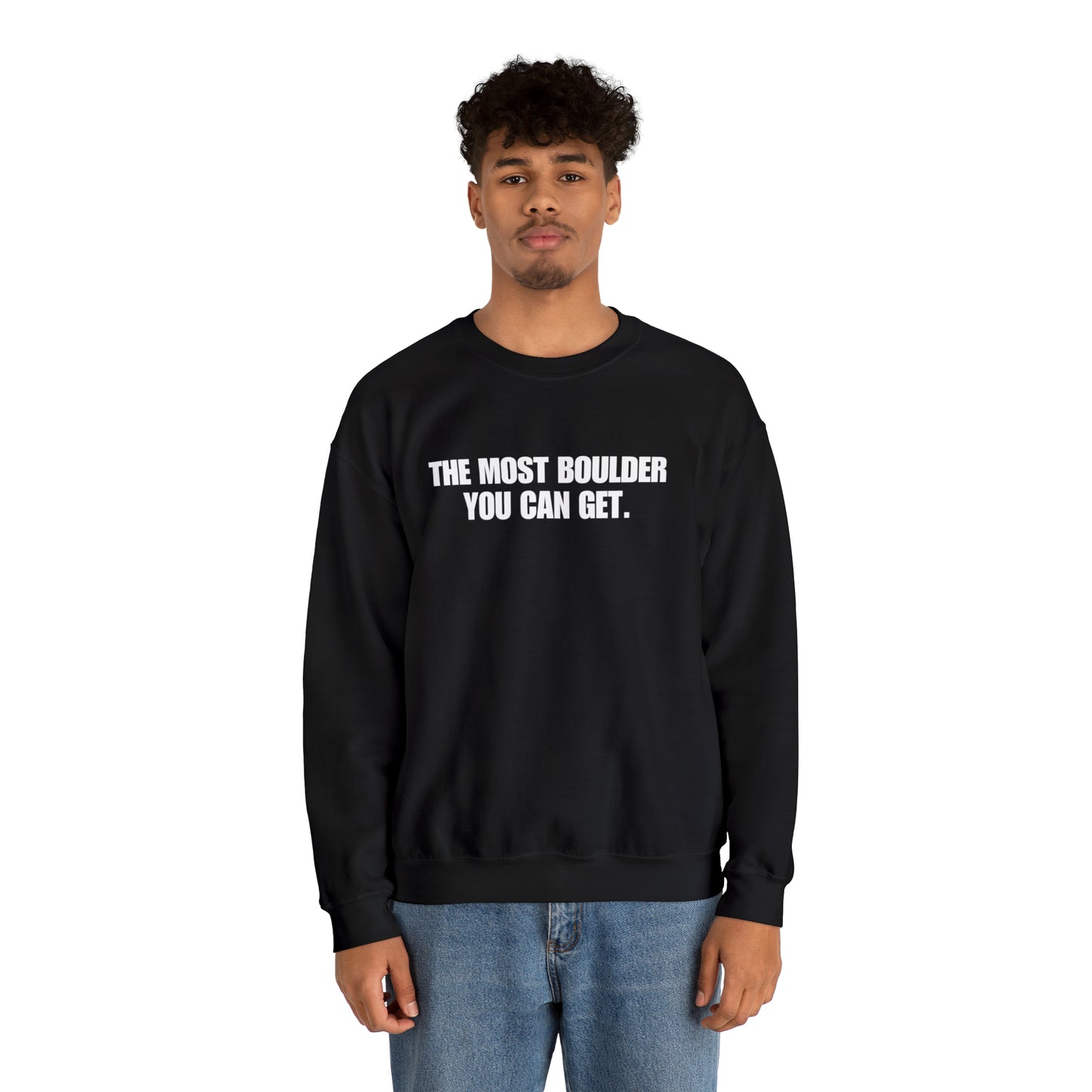 The Most Boulder You Can Get. - Unisex Heavy Blend™ Crewneck Sweatshirt