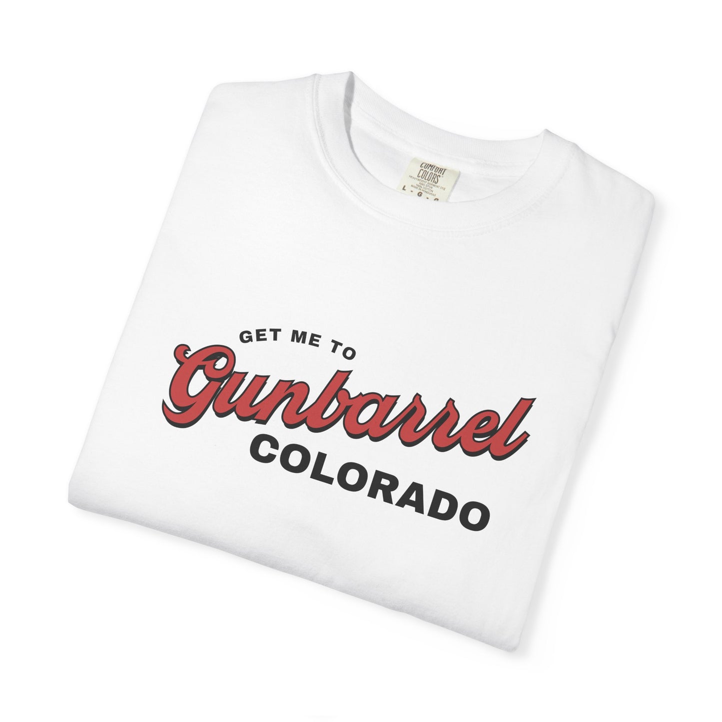 Get Me To Gunbarrel Colorado Western Cotton Tshirt