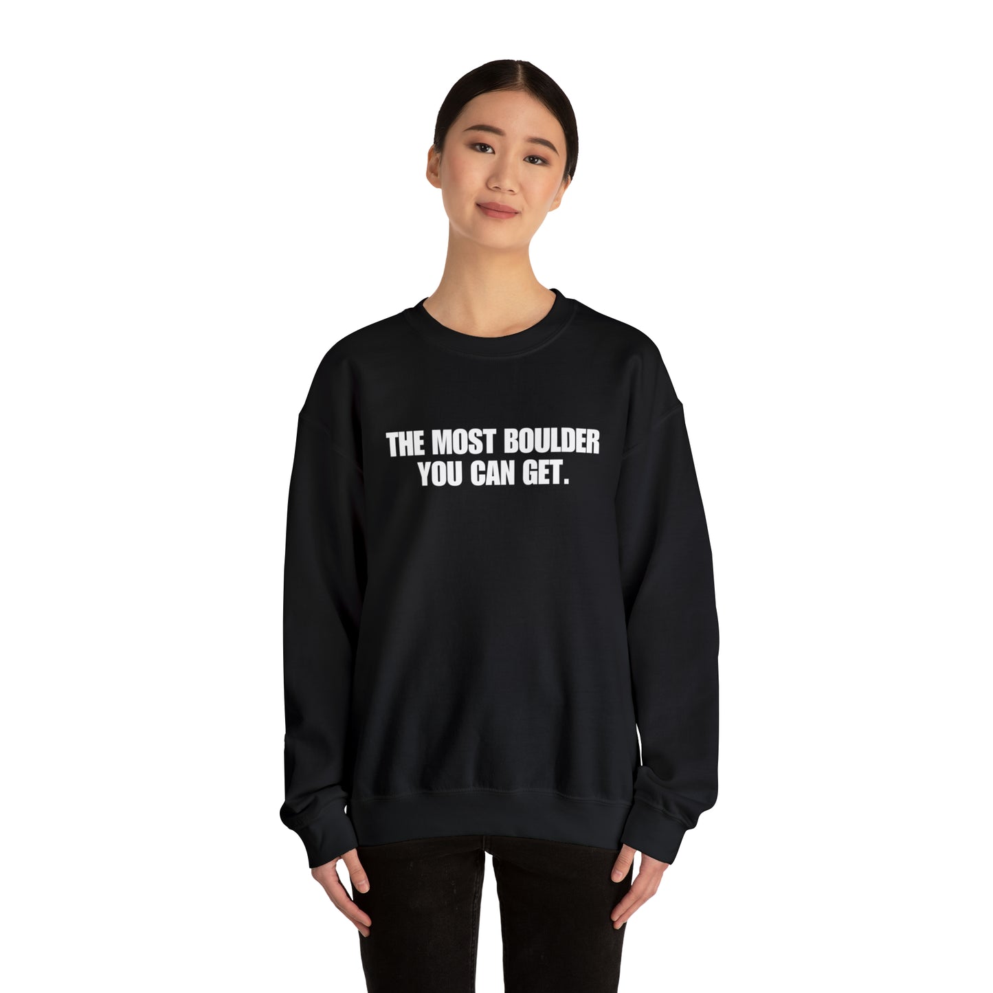 The Most Boulder You Can Get. - Unisex Heavy Blend™ Crewneck Sweatshirt