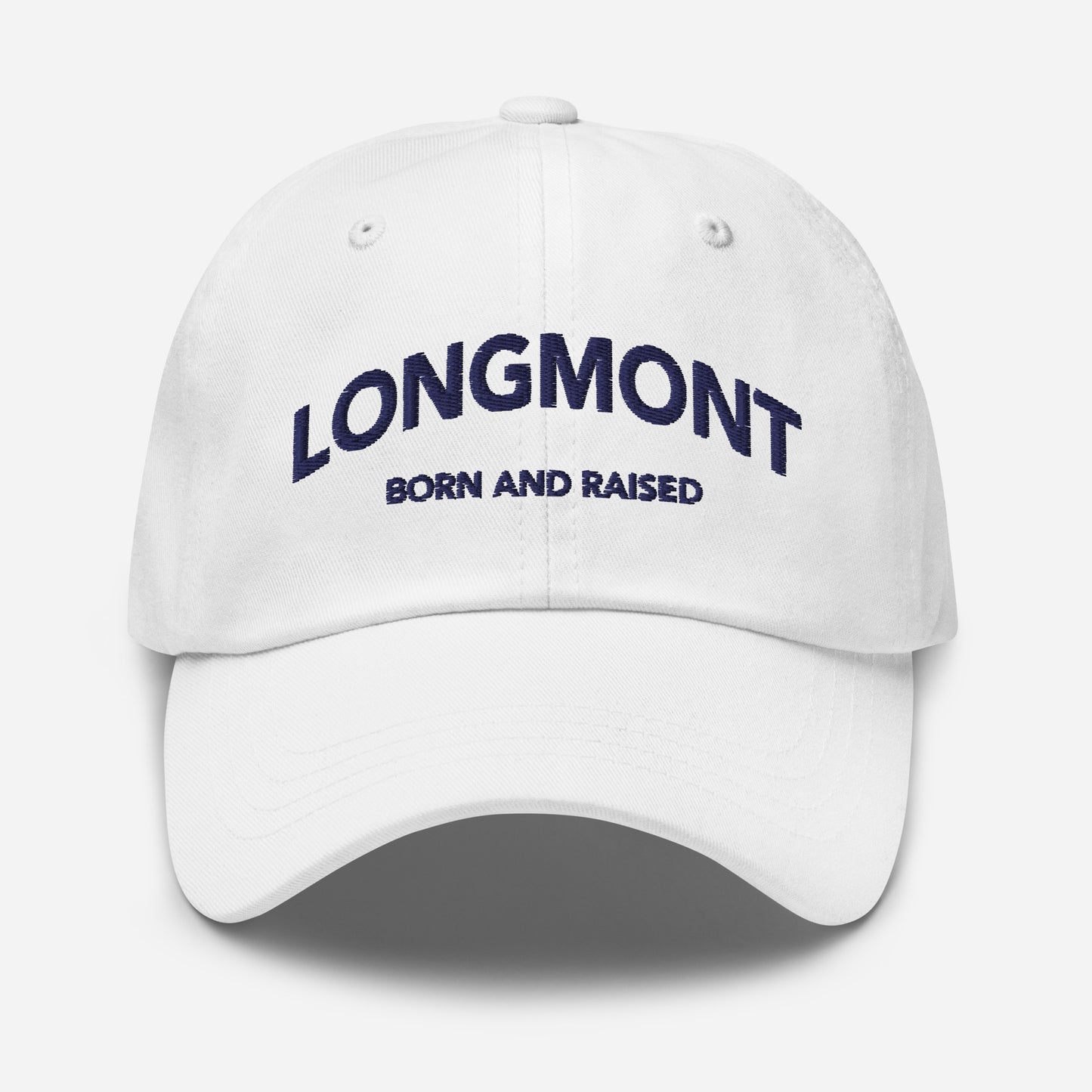 Longmont Born and Raised Embroidered Dad hat