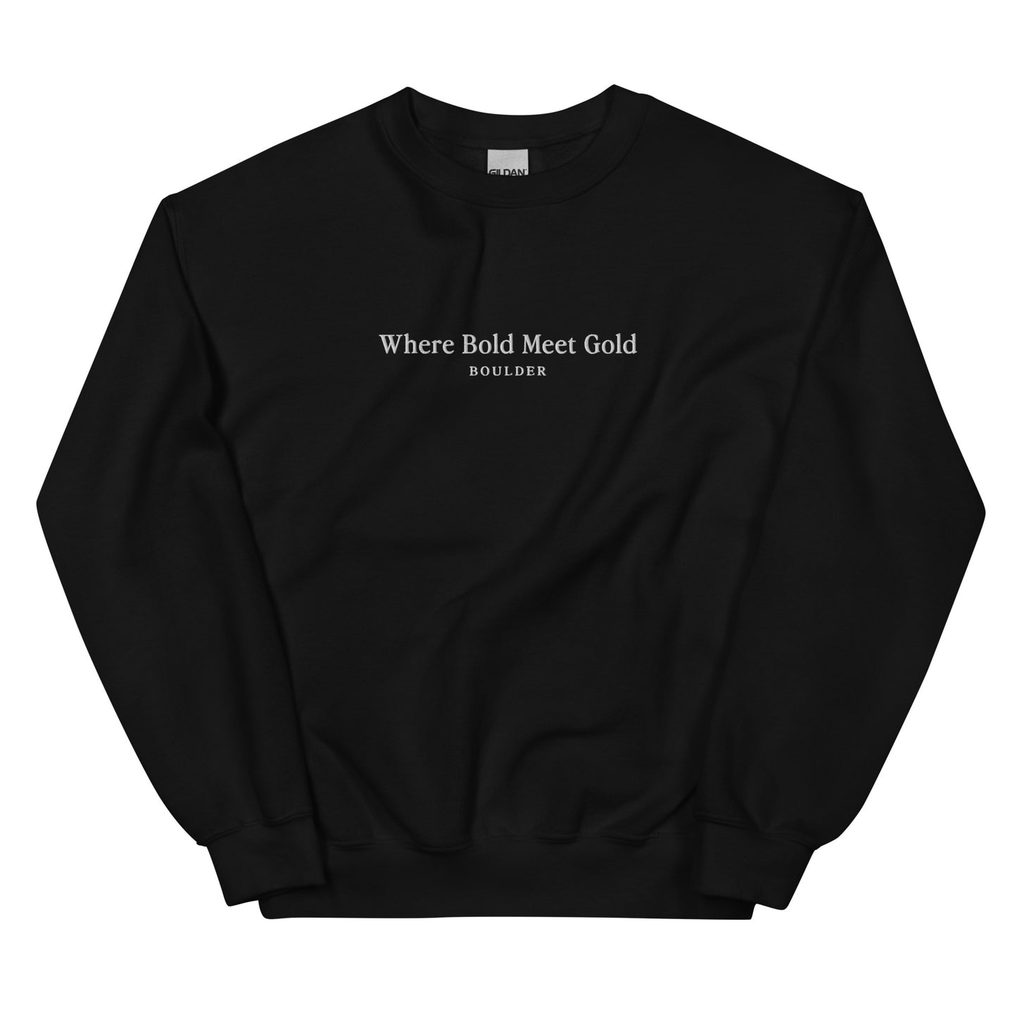 Where Bold Meets Gold - Boulder, Colorado Unisex Embroidered Sweatshirt