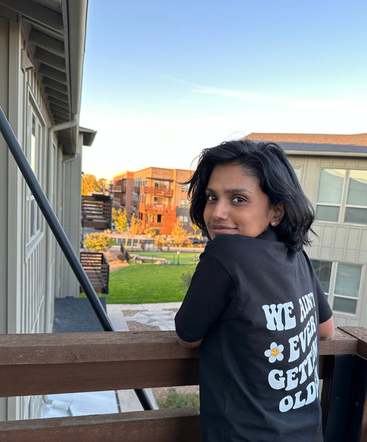 We ain't ever getting older T-shirt